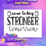 Free Sore Today Free Stronger Tomorrow Sport Free SVG - Instant Download