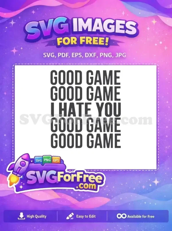 Free Good Game Free I Hate You Sport Free SVG