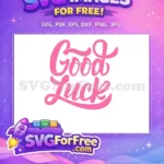 Free Pink Good Luck Free Sport Text Free SVG - Instant Download