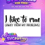 Free Running Quote Free Away From Problems Sport Free SVG - Instant Download