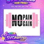 Free No Pain Free No Gain Gym Free SVG - Instant Download