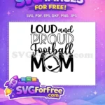 Free Loud Proud Free Football Mom Sport Free SVG - Instant Download