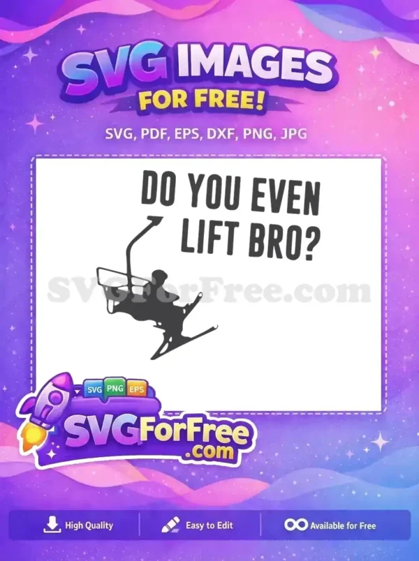 Free Ski Lift Free Silhouette Do You Even Lift Bro Free SVG Free Ski Lift Free Silhouette Do You Even Lift Bro Free SVG