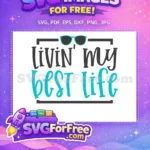Free Turquoise Sunglasses Free Livin' Best Life Spring Break Free SVG - Instant Download