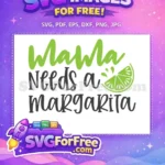 Free Mama Needs Margarita Free Lime Slice Spring Break Free SVG - Instant Download