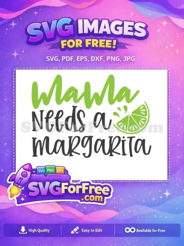Free Mama Needs Margarita Free Lime Slice Spring Break Free SVG