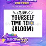 Free Floral Accent Free Give Yourself Time Quote Free SVG - Instant Download