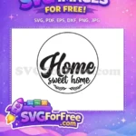 Free Home Sweet Free Home Spring Quotes Free SVG - Instant Download