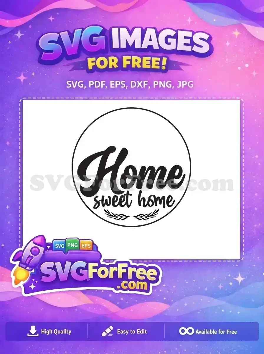 Free Home Sweet Free Home Spring Quotes Free SVG