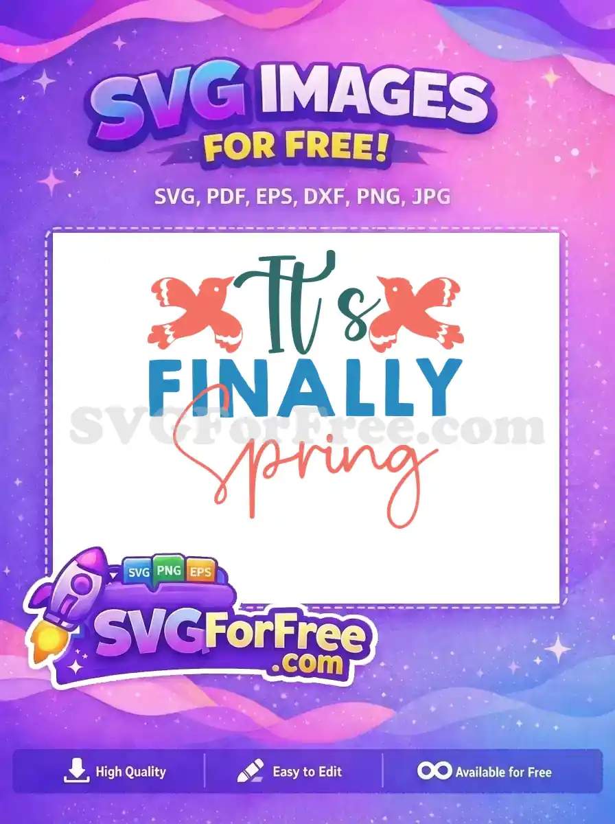 Free Flying Birds Free It's Finally Spring Quote Free SVG