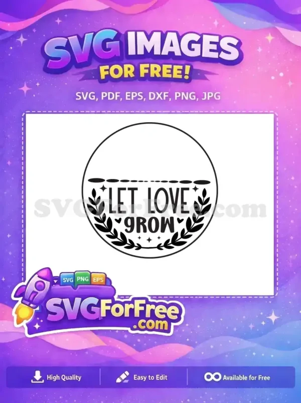 Free Let Love Grow Free Floral Accents Spring Free SVG