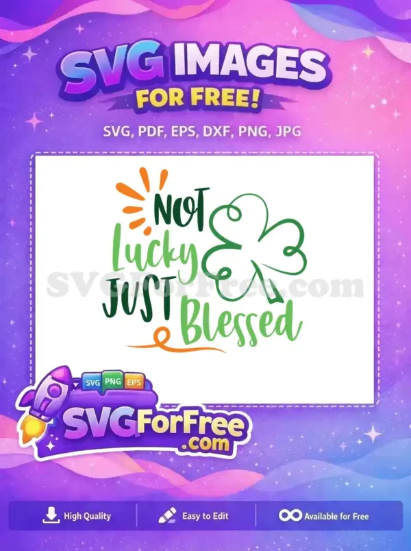 Free Not Lucky Free Just Blessed St Patricks Free SVG