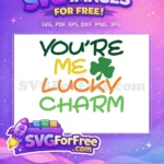 Free Green You're Free Me Lucky Charm St Patricks Free SVG - Instant Download