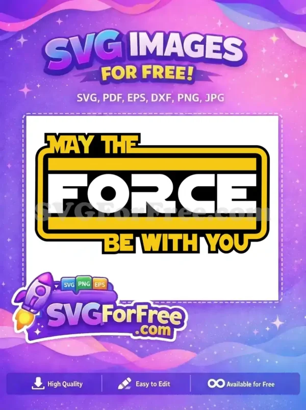 Free May The Force Free Be With You Star Wars Free SVG 1