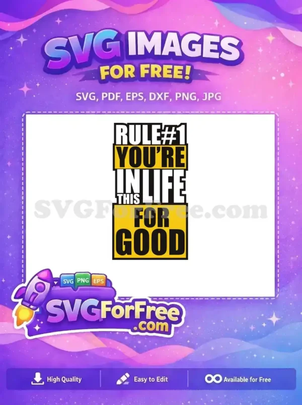 Free Rule Number One Free You're In Life For Good Free SVG