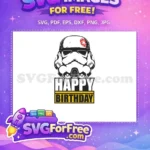 Free Happy Birthday Free Trooper Helmet Star Wars Free SVG - Instant Download