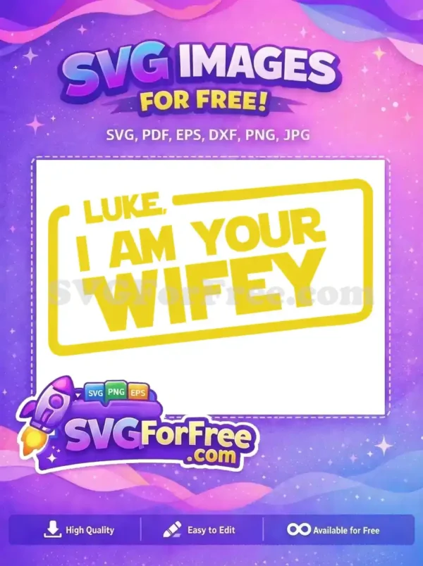Free Luke I Am Your Wifey Free Yellow Sign Star Wars Free SVG